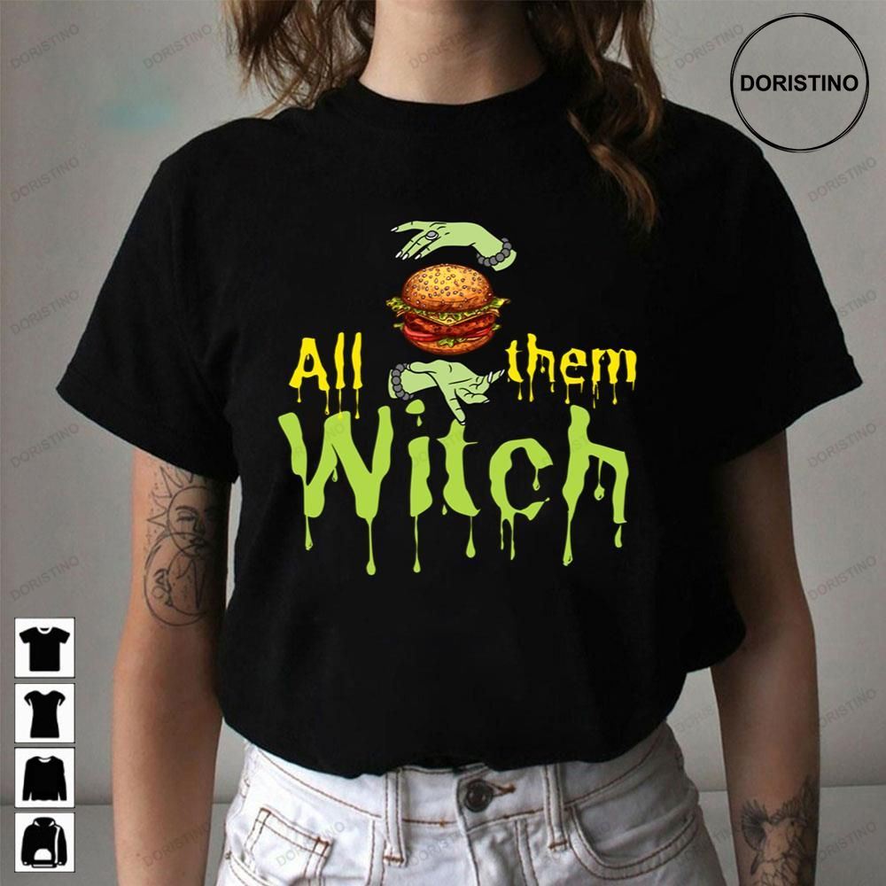 Hamburgers All Them Witches Awesome Shirts